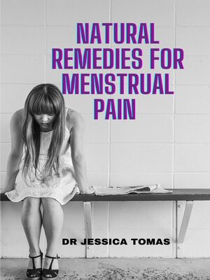 cover image of Natural Remedies For Menstrual Pain